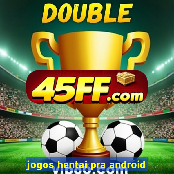 jogos hentai pra android